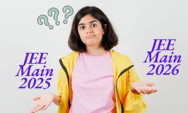 JEE Main 2025 vs JEE Main 2026: Which one should a class 12 student aim for?